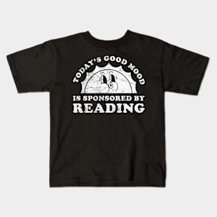 Today's Good Mood Is Sponsored By Reading Gift for Reading Lover Kids T-Shirt